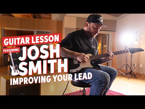 Josh Smith on How to Improve Your Leads by Practicing Your Rhythm Playing