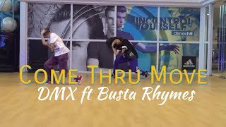 Come Thru Move by DMX ft Busta Rhymes| COERYography