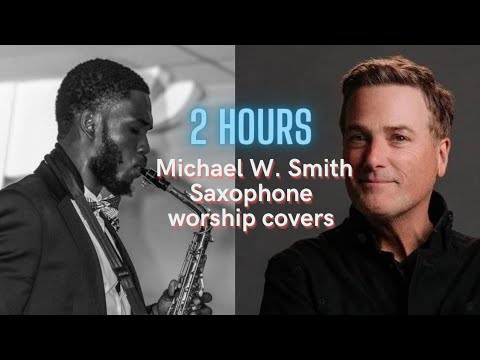 Best of Michael W Smith Praise and Worship on Saxophone
