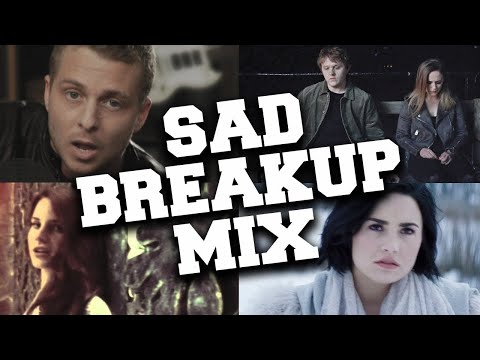 Sad Love Songs Mix: Emotional Break Up Songs