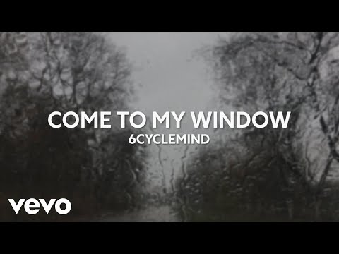 6cyclemind - Come to My Window [Lyric Video]
