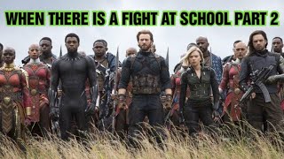WHEN THERE IS A FIGHT AT SCHOOL PART 2AVENGERSJOKE