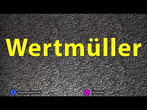 How To Pronounce Wertmuller