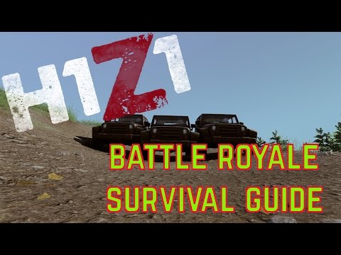 H1Z1 Survival Guide - Battle Royale Guide