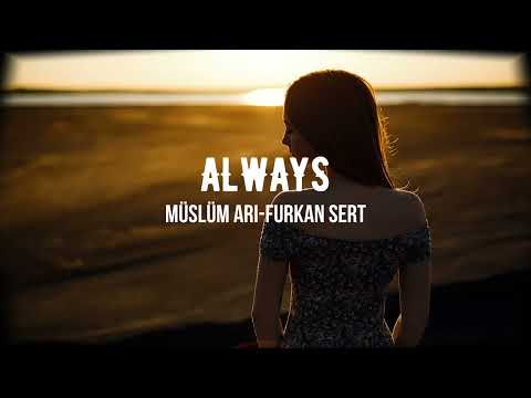 Müslüm Arı - Furkan Sert (ALWAYS)