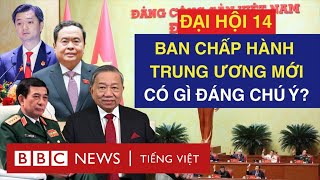 ÔNG TÔ LÂM TÁI ĐẮC CỬ TRUNG ƯƠNG ĐẢNG: CÒN NHỮNG AI ĐÁNG CHÚ Ý?