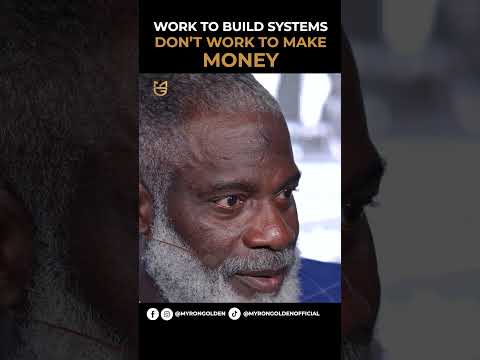 WORK TO BUILD SYSTEMS DON’T WORK TO MAKE MONEY