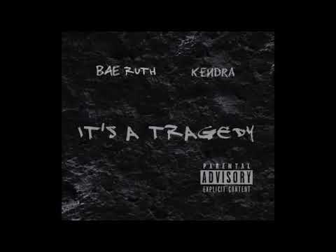 Bae Ruth - Tragedy (feat. Kendra)