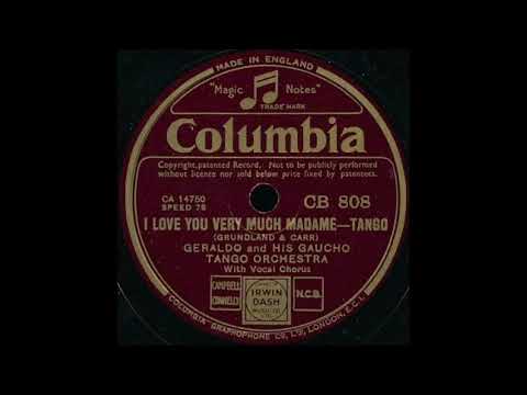 Geraldo & his Gaucho Tango Orchestra - I Love You Very Much Madame (1935)