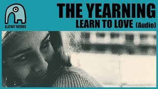 THE YEARNING - Learn To Love [Audio]