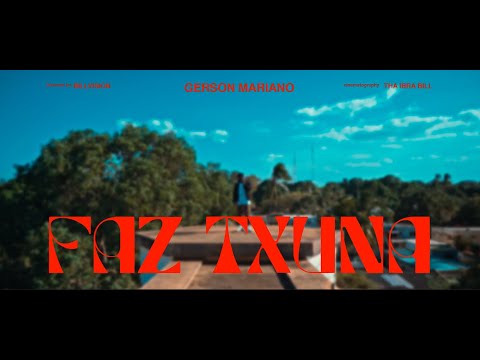 Gerson Mariano Faz Txuna  (Offiicial video by BillVision) [VISUALIZER]