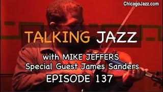EPISODE 137 - Talking Jazz with James Sanders talking Jazz Violin, Conjunto and more!