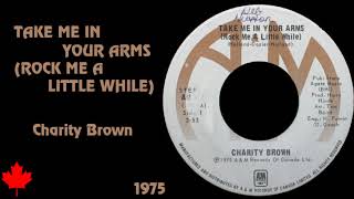 Charity Brown - Take Me In Your Arms (Rock Me A Little While)