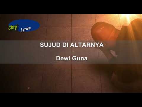 Sujud di altarNya (Bila hati terasa berat) - Dewi Guna (Lirik Video)