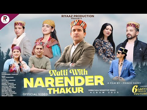 NATTI WITH NARENDER THAKUR || Himachali New Song 2025 || Narender thakur ||Riyaaz Production