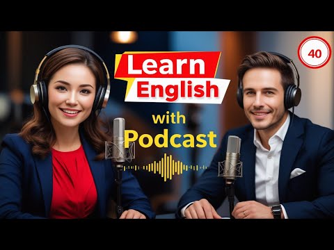 Learn English Fast with the English Learning Podcast  Episode 40