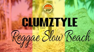 Download lagu Clumztyle Reggae Slow Beach Mix mp3 Download lagu Clumztyle Reggae Slow Beach Mix mp3