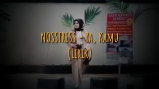 Download lagu Nosstress - Ya,Kamu (lyric) mp3