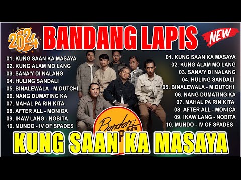 BANDANG LAPIS Best Songs on Wish 107.5 Playlist 2024 | KUNG SAAN KA MASAYA, SANA'Y DI NALANG...