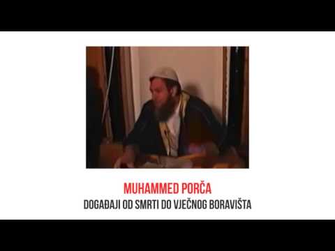 Dogadaji od smrti do vjecnog boravista - Muhammed Porca