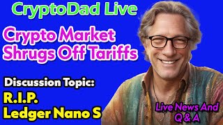 Crypto Shrugs Off Trump Tariffs?! 🤨 Market Resilience & New Threats LIVE Q&A | CryptoDad Live Q&A