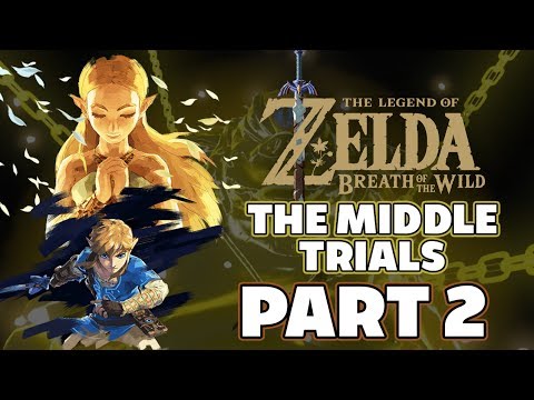 The Middle Trials (Part 2) - Legend of Zelda: Breath of the Wild