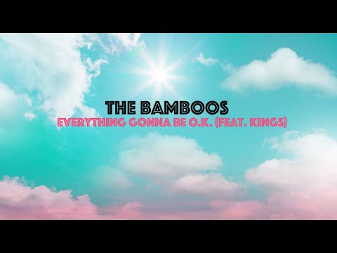 The Bamboos - Everything Gonna Be O.K. Feat. Kings (Official Visualiser)