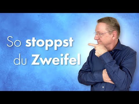 Zweifel transformieren... Zu neuer Stärke wachsen