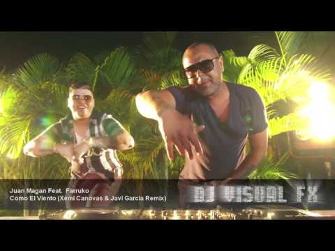 Juan Magan Feat. Farruko - Como El Viento (Xemi Canovas & Javi Garcia) DJ Visual FX Videomix!