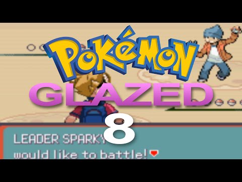 Pokémon Glazed Part 8: Excessive POWER