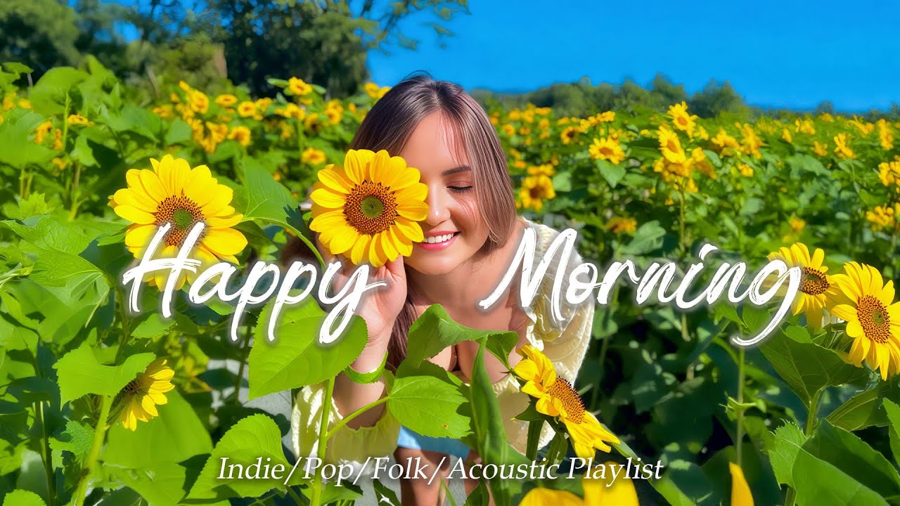 Spring April 2025🌻 Music list for a new day full of energy | Best Indie/Pop/Folk/Acoustic Playlist