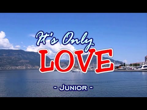 It's Only Love - Junior ( KARAOKE VERSION)