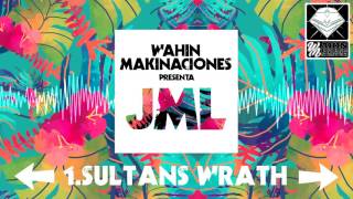 01 - JML - SULTANS WRATH [Wahin Makinaciones]