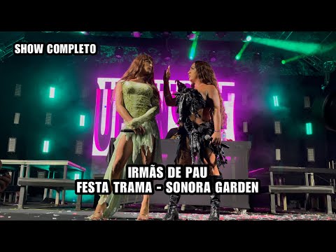 DVD IRMÃS DE PAU - SHOW COMPLETO - FESTA TRAMA  NO SONORA GARDEN EM SP (18/06/2025)