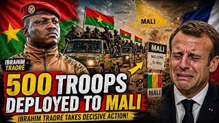 IBRAHIM TRAORÉ Step In, Deploys 500 Troops Down To Mali