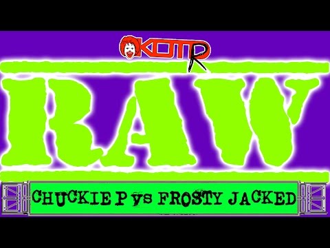 Chuckie P vs Frosty Jacked