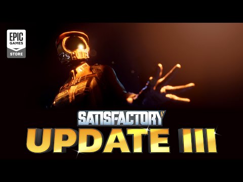 Satisfactory - Update 3 Trailer