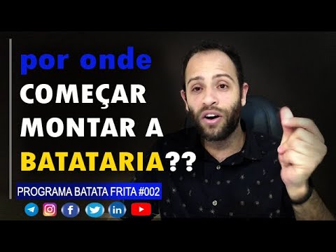 , title : 'COMO INICIAR A MONTAGEM DE UMA BATATARIA || PROGRAMA BATATA FRITA #002'