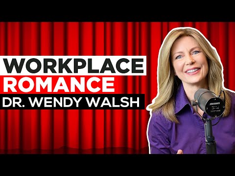 Workplace Romance | Dr. Wendy Walsh