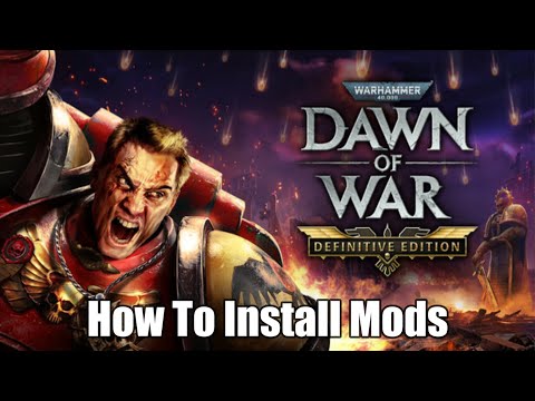 How To Install Mods For Warhammer 40K Dawn Of War Definitive Edition