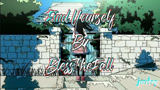Find Yourself | BlessTheFall | Aesthetic Lyrics