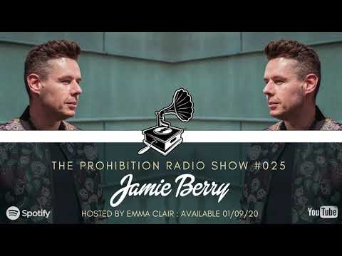 The Prohibition Radio Show #025 feat. Jamie Berry