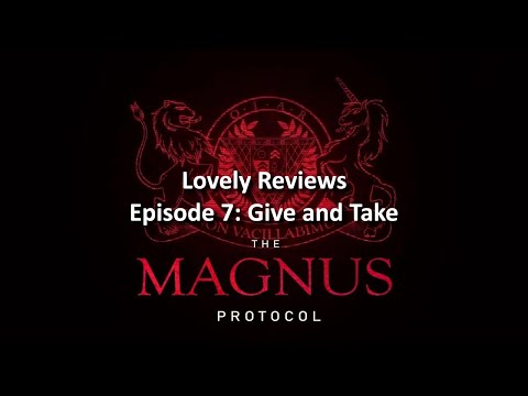 The Magnus Protocol Episode 7: Give and Take Review