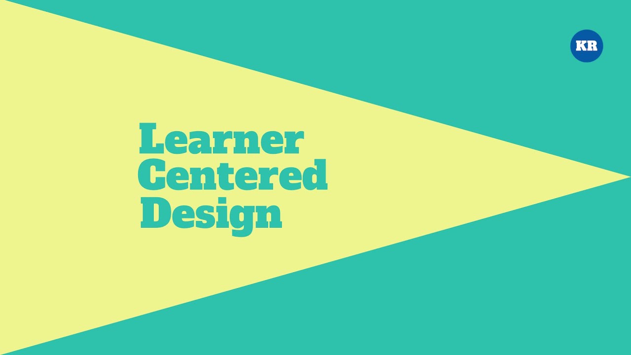 Learner Centered Design