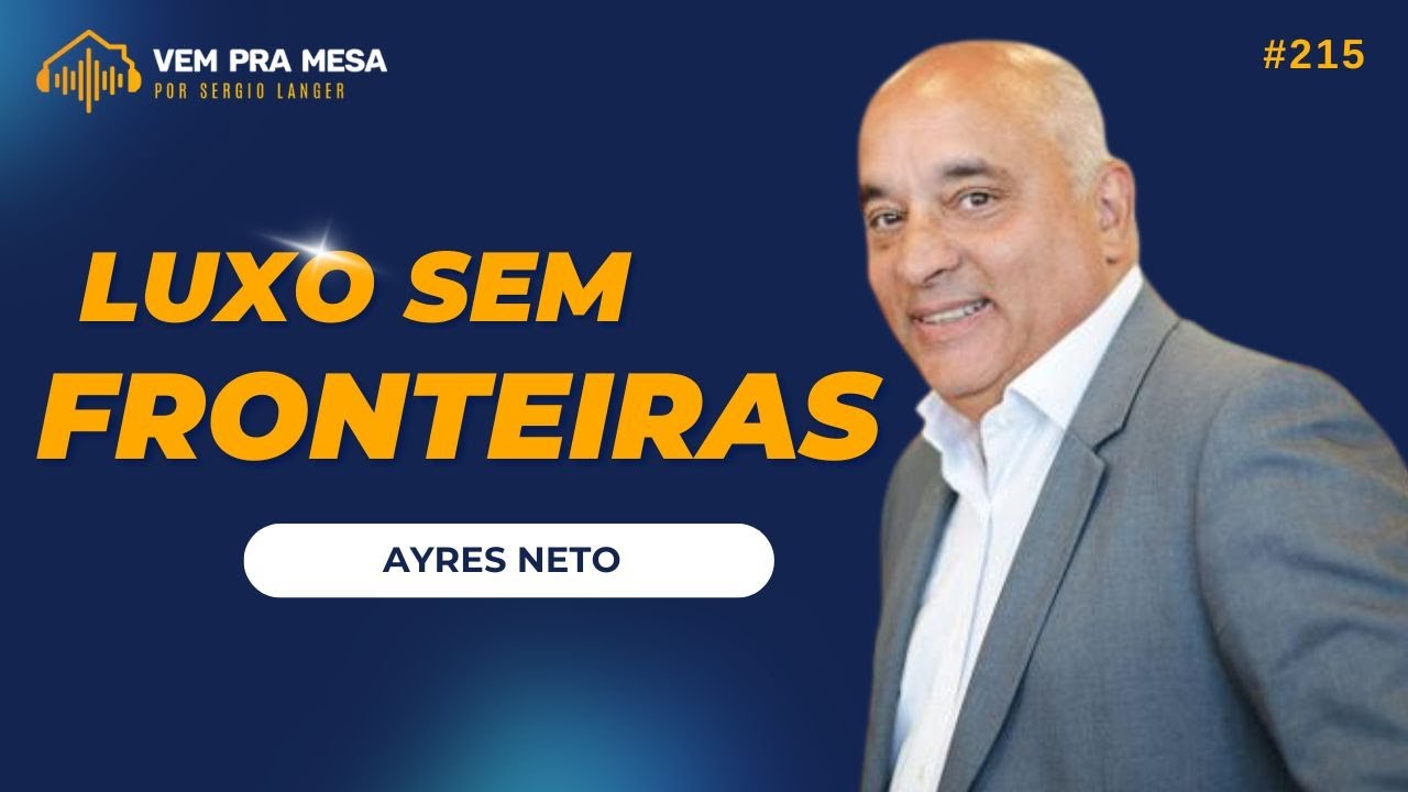 Luxo sem fronteiras - Ayres Neto