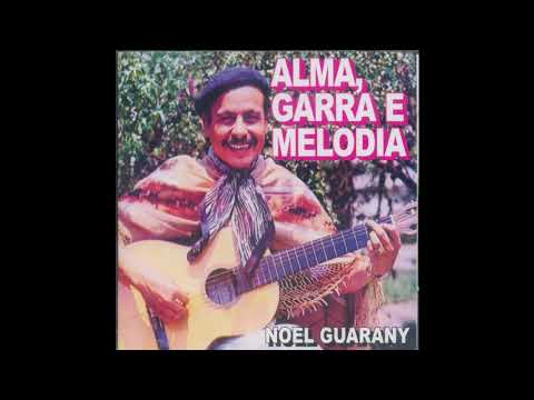 Chairando - Noel Guarany