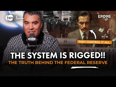 The Federal Reserve | TEFS EP098