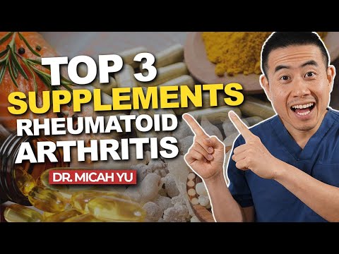 3 BEST Supplements to HELP Rheumatoid Arthritis + 2 BONUS Supplements | Dr. Micah Yu