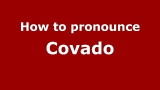 How to pronounce Covado