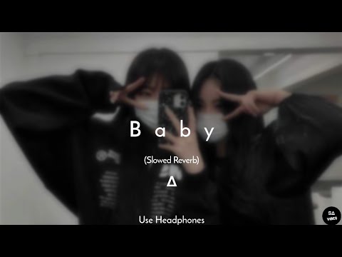 Baby - Justin Bieber | Slowed Reverb | S∆ VIBES
